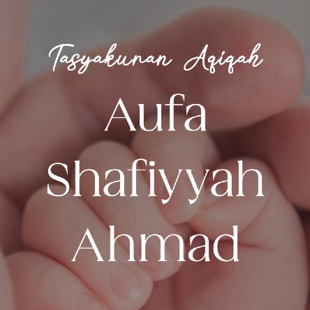 Tasyakuran Aqiqah Aufa Shafiyyah Ahmad
